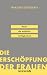 Die Erschöpfung der Frauen: Wider die weibliche Verfügbarkeit (German Edition)