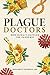 Plague Doctors by Jonathan Dworkin Plague Doctors by Jonathan Dworkin