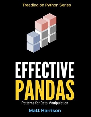 Effective Pandas by Matt Harrison