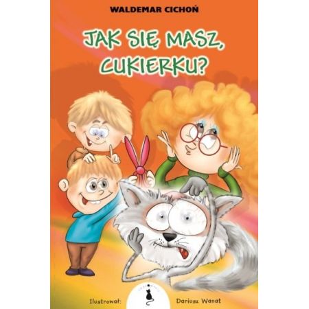 Jak się masz, Cukierku? (Kot Cukierek, # 4)