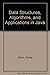 Data Structures, Algorithms, and Applications in Java