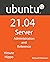 Ubuntu 21.04 Server: Administration and Reference