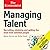 Managing Talent: Recruiting, Retaining, and Getting the Most from Talented People