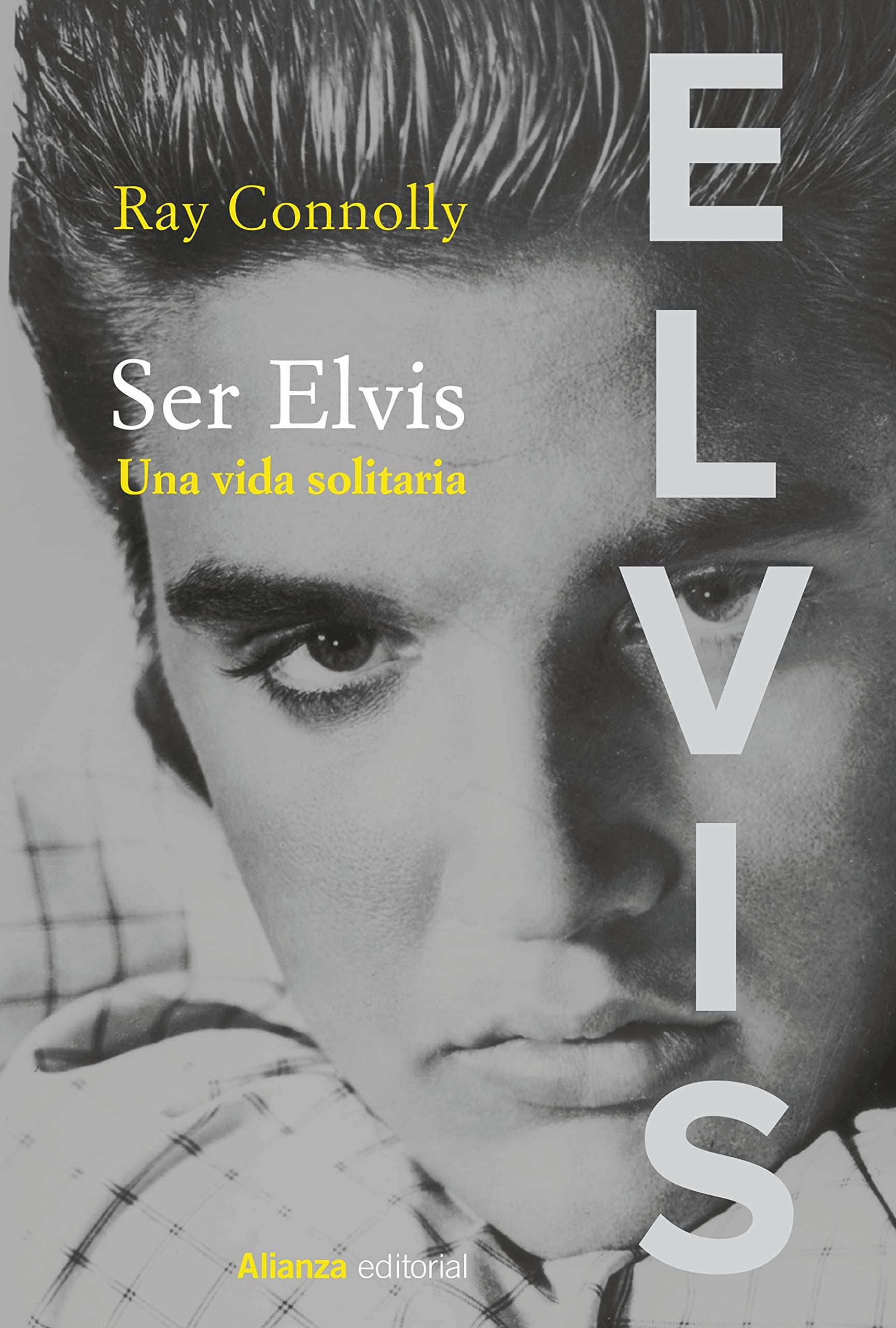 Ser Elvis: Una vida solitaria (Libros Singulares (LS)) (Spanish Edition)