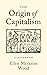 The Origin of Capitalism by Ellen Meiksins Wood