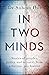 In Two Minds: Shocking true stories of murder, justice and recovery from a forensic psychiatrist