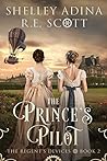 The Prince’s Pilot by Shelley Adina