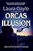 Orcas Illusion by Laura Gayle