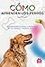 Cómo aprenden los perros: A...