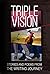 Triple Vision: A Collection...