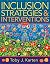 Inclusion Strategies and Interventions, Second Edition by Toby J. Karten