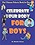 CELEBRATE YOUR BODY FOR BOY...