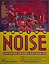 Making Noise: Creating Sounds On Your PC Making Noise: Creating Sounds On Your PC
