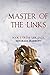Master of the Links: Book 3 of the Link Saga