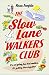 The Slow Lane Walkers Club