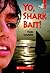 Yo, Shark Bait by Vicki Simpson