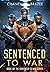 Sentenced to War (Sentenced to War, #1)