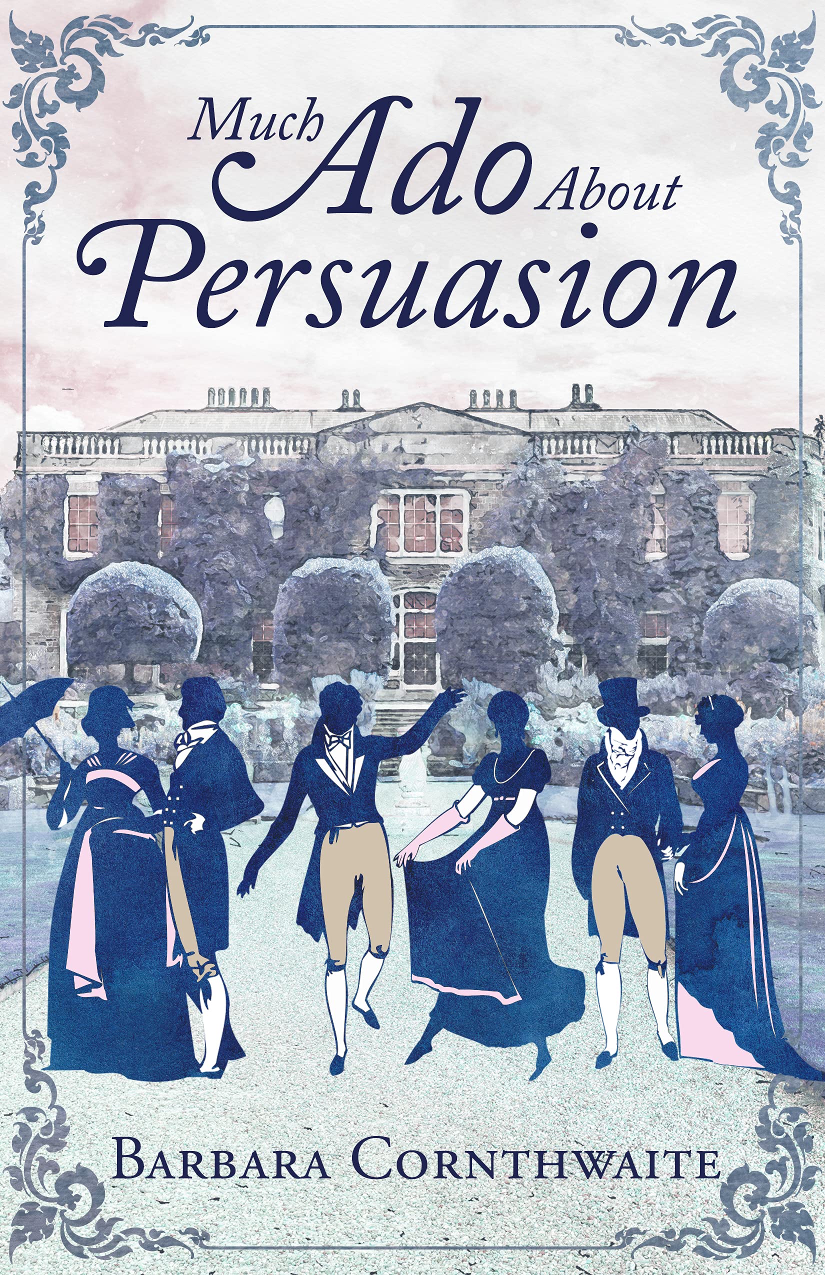 Much Ado About Persuasion (Kindle Edition)