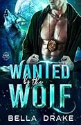 Wanted By the Wolf (SWAT Shifters, #1)