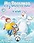 My Snowman Paul (rhyming snowman picture book about friendship for kids and children ages 3-5; preschool, toddlers, babies, bedtime story, beginner reader, (Snowman Paul series)