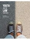 YOUTH AND THE LAW, 4TH EDITION YOUTH AND THE LAW, 4TH EDITION