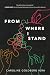 From Where I Stand