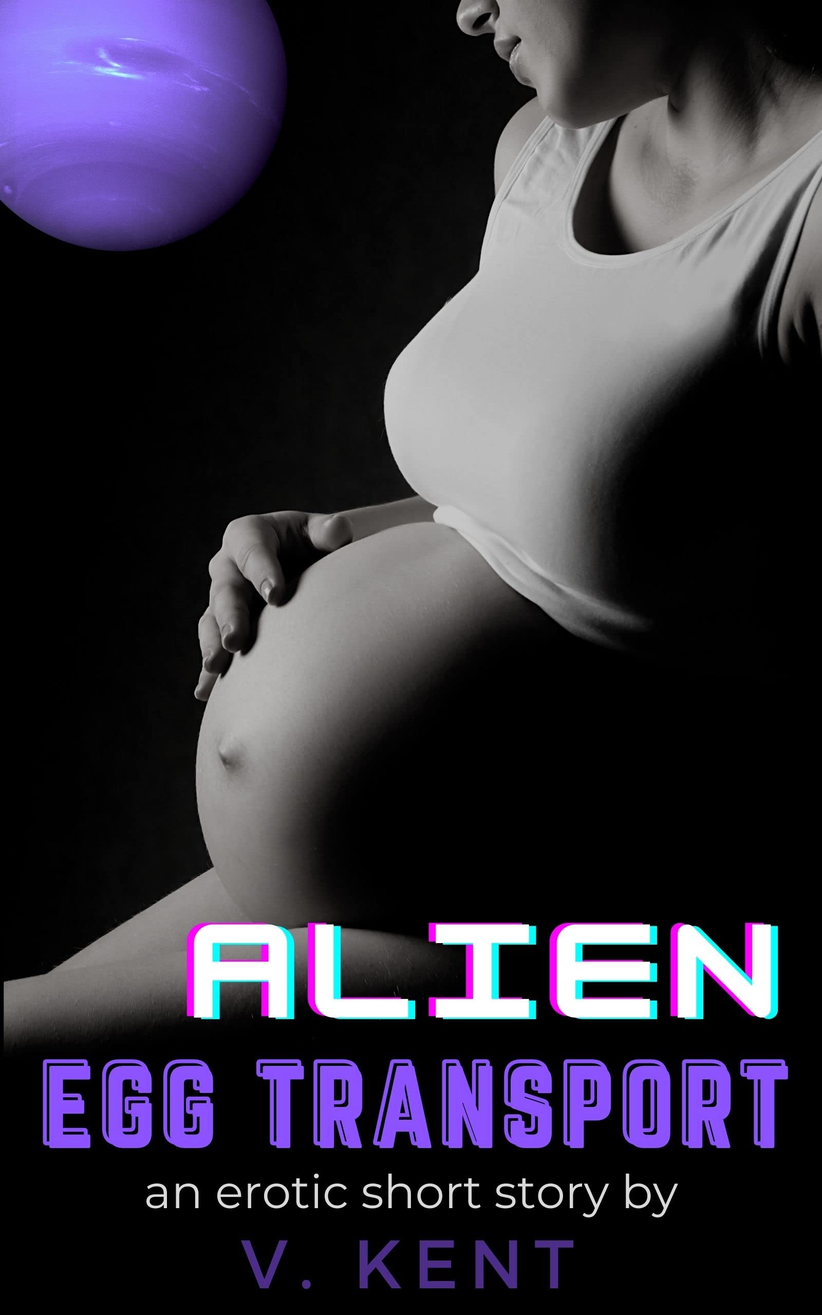 Alien Egg Transport: A Sci-Fi Alien Eggs Erotica Short Story (Kindle Edition)