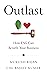 Outlast by Mukund Rajan