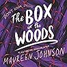 The Box in the Woods by Maureen Johnson