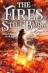 The Fires Still Burn