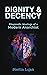 Dignity & Decency: Rhapsodic Musings of a Modern Anarchist