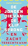 De jongen die van de klif sprong en zacht terechtkwam by Stefan Raatgever
