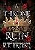 A Throne of Ruin by K.F. Breene