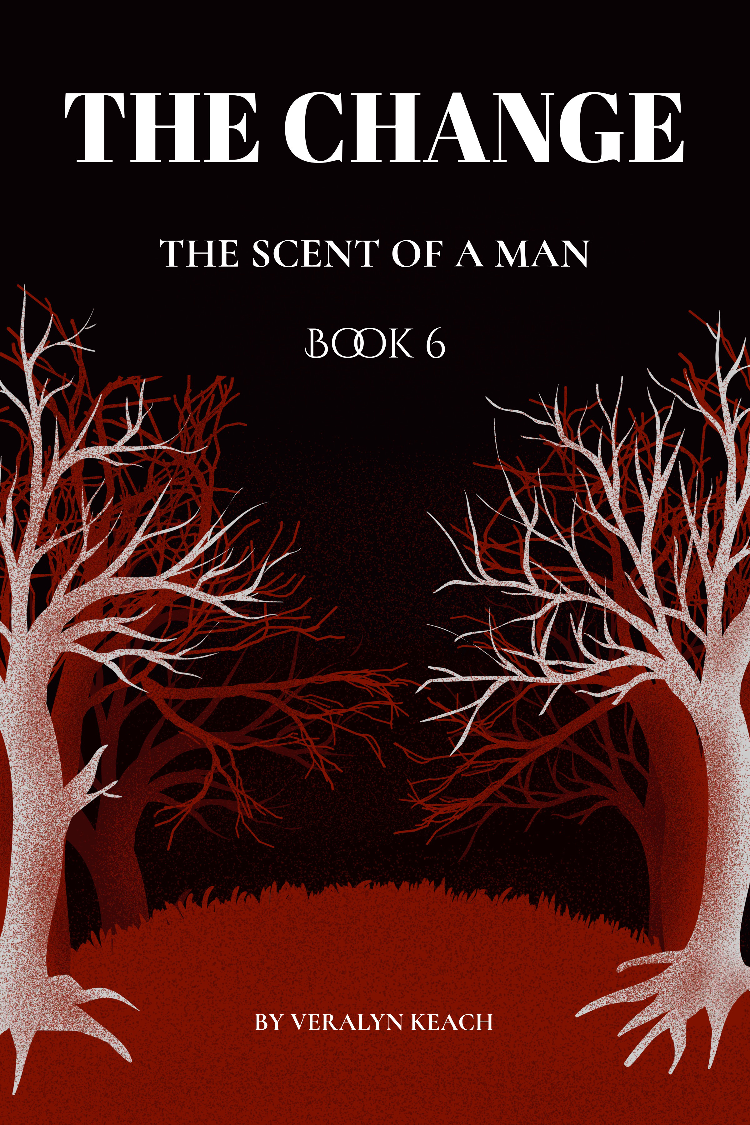 The Change  (The Scent of a Man Book 6)