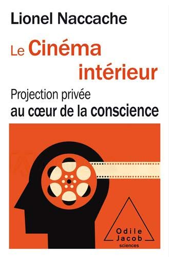 Le Cinéma intérieur: Projection privée au coeur de la conscience (Paperback)