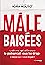 Mâles baisées - Le livre qui dénonce le patriarcat sous les draps (French Edition)
