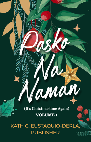 Pasko Na Naman: It’s Christmastime Again Volume 1 (Pasko Na Naman, #1)