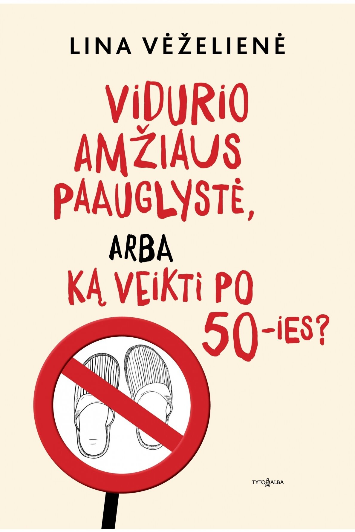 Vidurio amžiaus paauglystė, arba Ką veikti po 50-ies?
