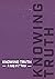 Knowing Truth: A Study Thro...