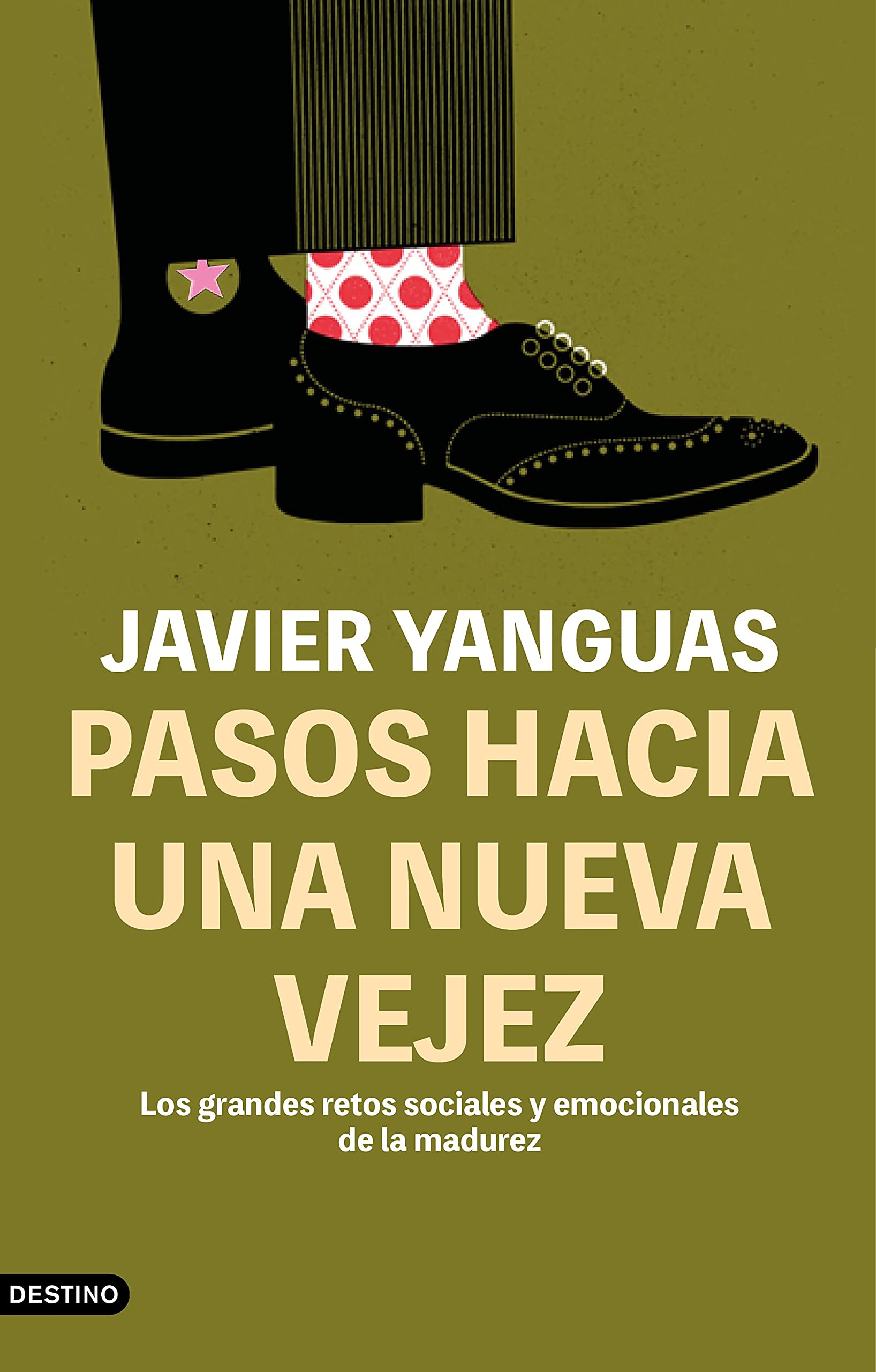 Pasos hacia una nueva vejez: Los grandes retos sociales y emocionales de la madurez (Paperback)