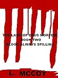 Blood Always Spilling (The Land of Deus Mortem, #2).