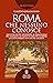 Roma che nessuno conosce by Claudio Colaiacomo