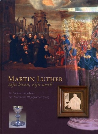 Martin Luther, zijn leven, zijn werk (Hardcover)