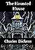 The Haunted House by Charles Dickens
