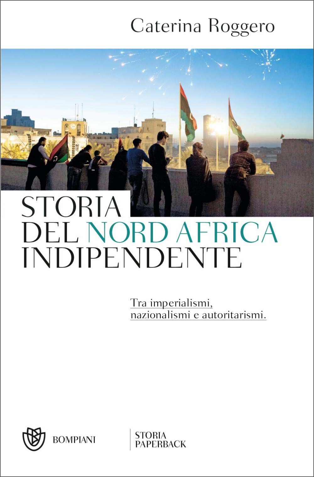 Storia del Nord Africa indipendente (Italian Edition)