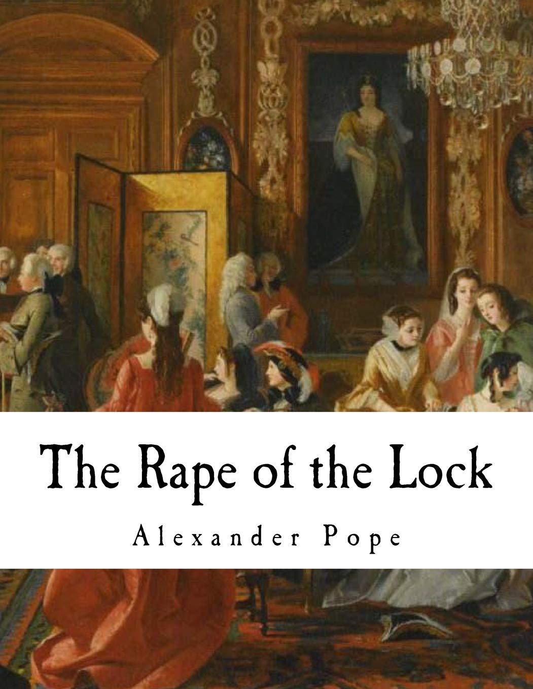 The Rape of the Lock: An Heroi-Comical Poem