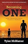 Becoming ONE: Autism, Adversity, and the Transition to Adulthood Becoming ONE: Autism, Adversity, and the Transition to Adulthood