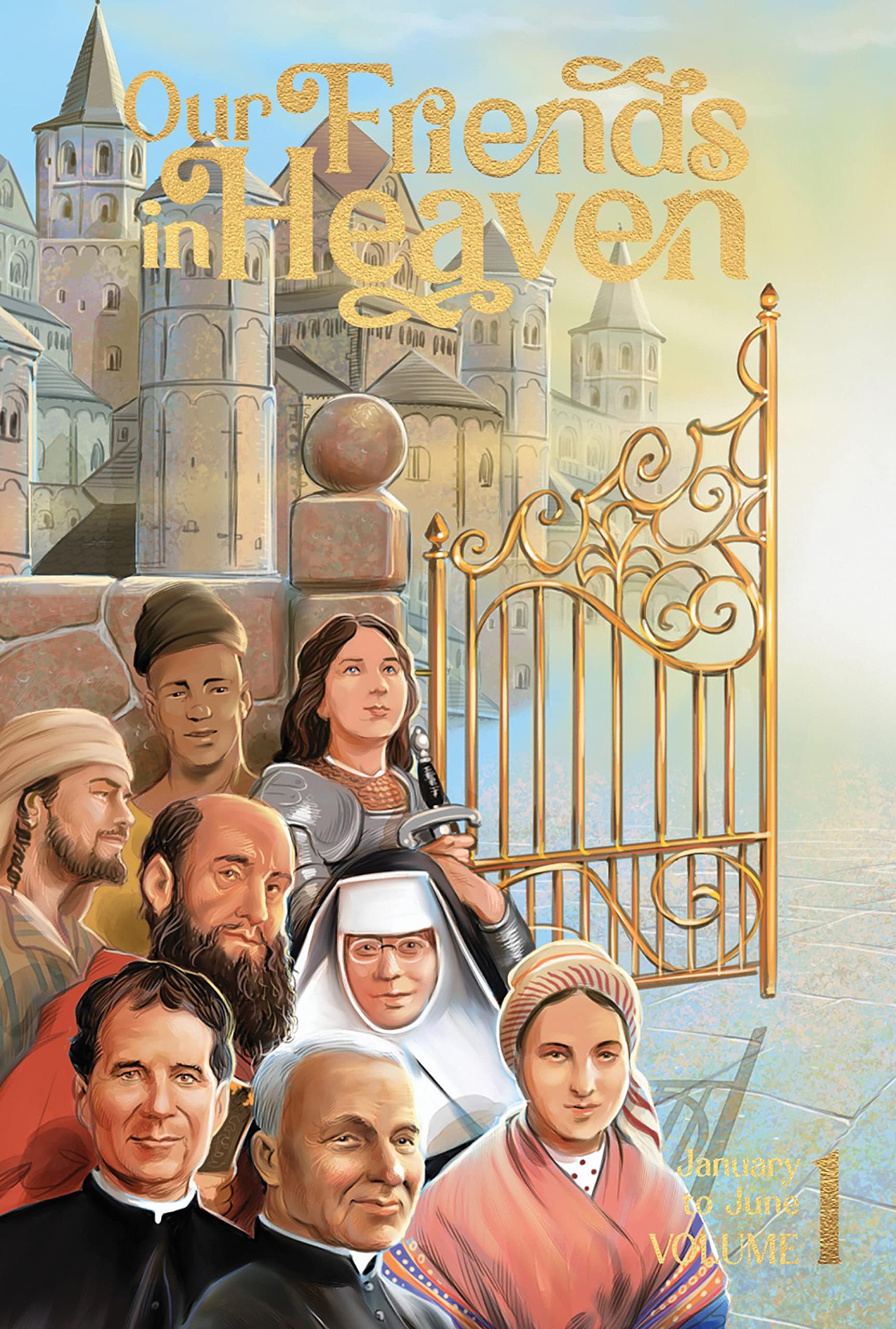 Our Friends in Heaven, Volume 1: Saints for Every Day January to June (Kindle Edition)