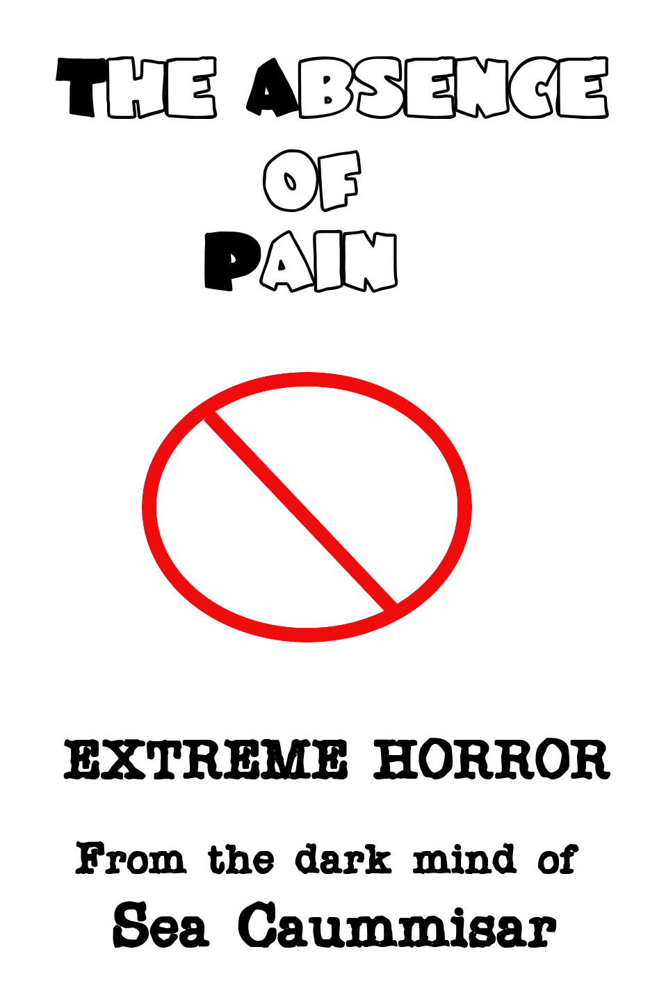The Absence of Pain: Extreme Horror (Kindle Edition)