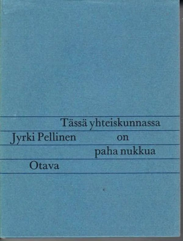 Tässä yhteiskunnassa on paha nukkua